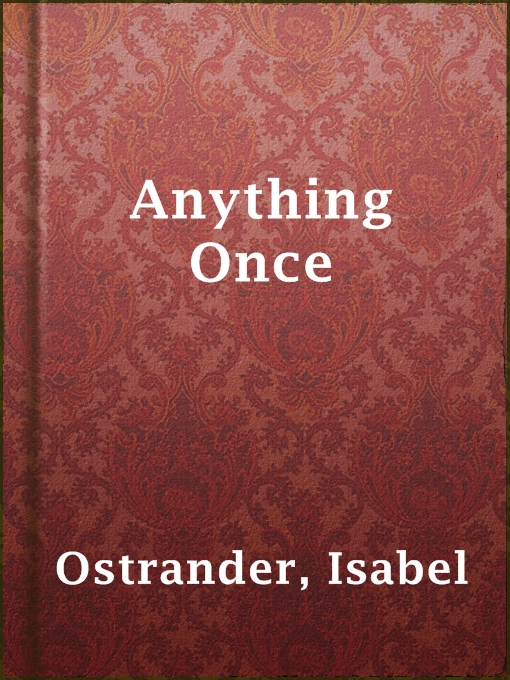Title details for Anything Once by Isabel Ostrander - Wait list